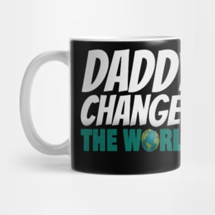 daddy changed the world Mug